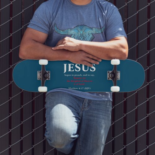 Jesus Began To Preach Matthew 417 Skateboard