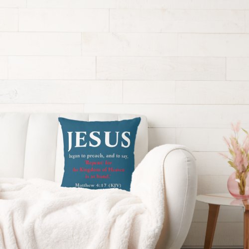 Jesus Began To Preach Matthew 417 Throw Pillow