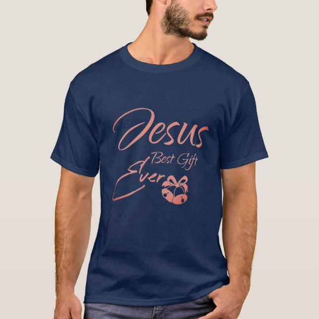 Jesus Best Gift Ever - Christmas T-Shirt (Front)