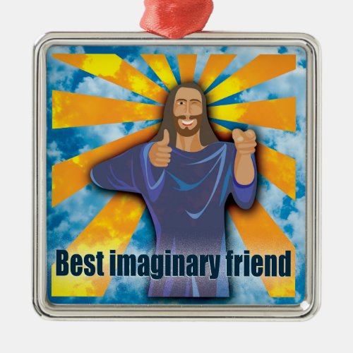 Jesus Best Imaginary Friend humorous and atheist Metal Ornament