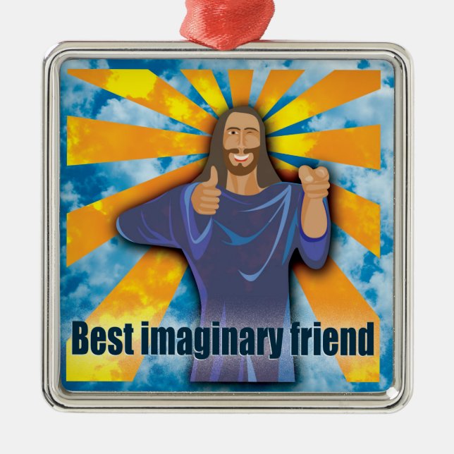 Jesus Best Imaginary Friend humorous and atheist Metal Ornament (Front)