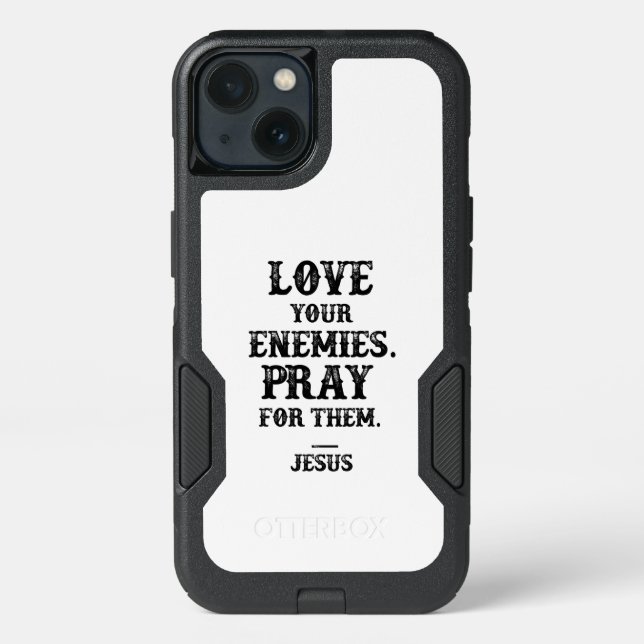 Jesus Bible Verse: Love Your Enemies Pray For Them Otterbox iPhone Case (Back)