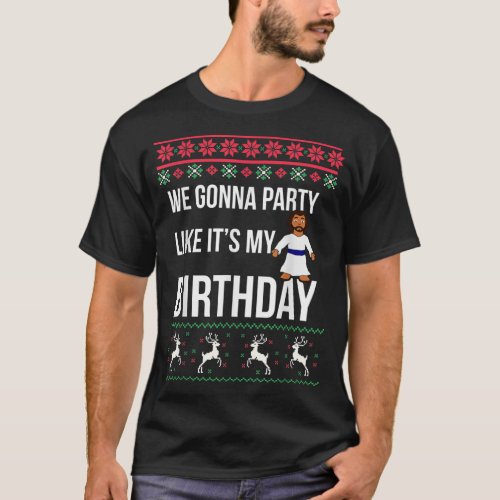 Jesus Birthday Funny Holiday Ugly Christmas Sweate T_Shirt