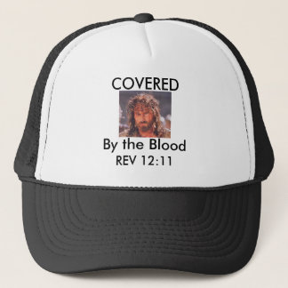 Jesus' Blood, COVERED, By the Blood Trucker Hat