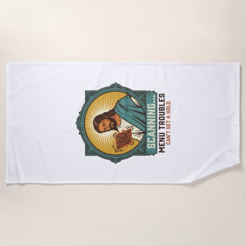Jesus Blurry QR Code Wont Scan Menu Tech Humor_1 Beach Towel