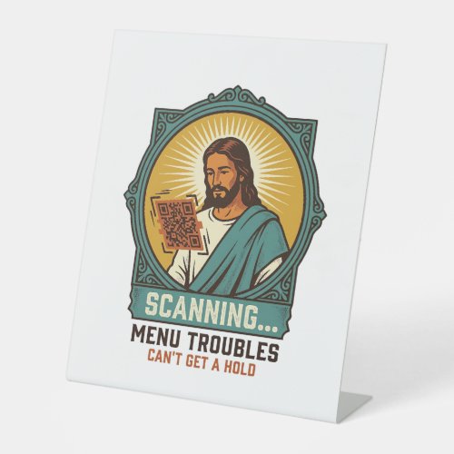 Jesus Blurry QR Code Wont Scan Menu Tech Humor_1 Pedestal Sign