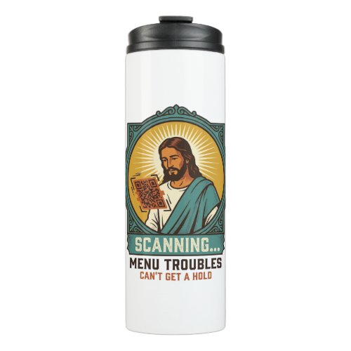 Jesus Blurry QR Code Wont Scan Menu Tech Humor_1 Thermal Tumbler