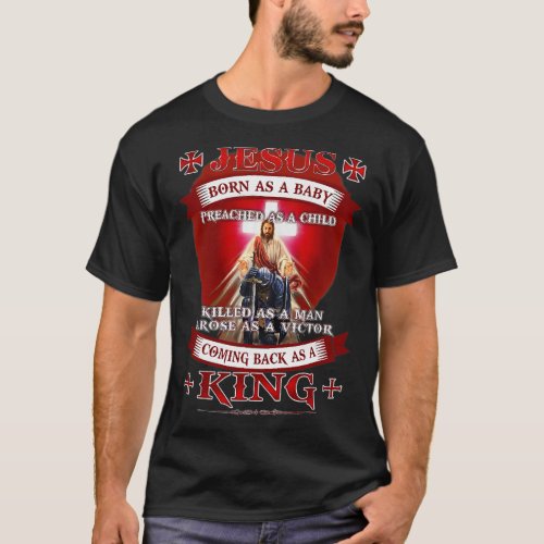 Jesus Born As A Baby Preached As A Child Christian T_Shirt