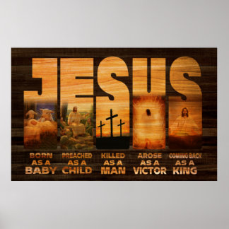 Jesus Born As A Baby Preached As A Child Man King Poster