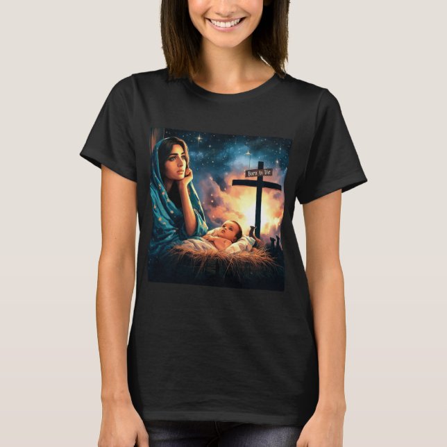 Jesus, Born to Die, Cross, Christmas, Christian T-Shirt (Front)