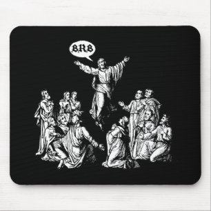 Jesus BRB lol shirt Mouse Pad