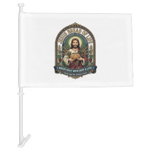 Jesus Bread Of Life Jesus Bread Life Bakery Christ Car Flag