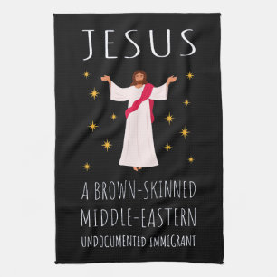 Jesus Brown-Skinned Undocumented Immigrant I Kitchen Towel