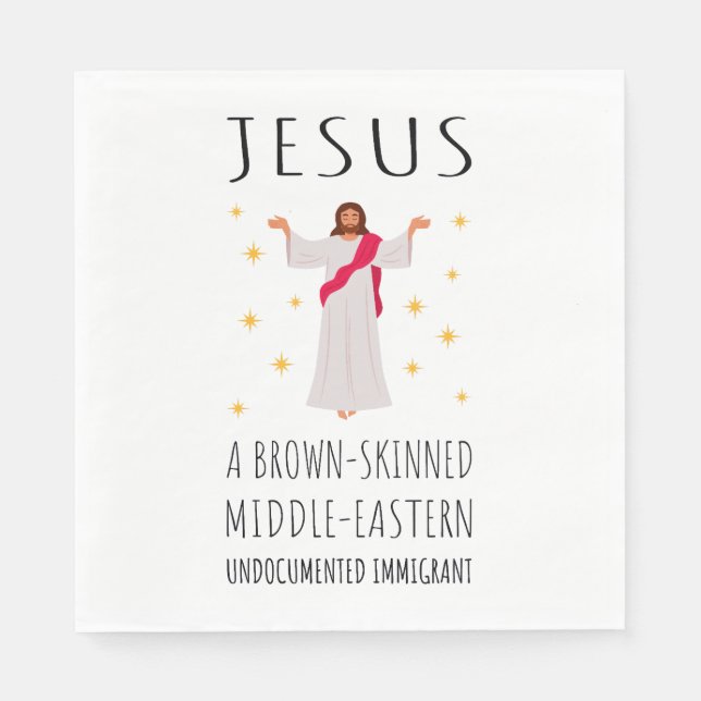 Jesus Brown-Skinned Undocumented Immigrant I Napkins (Front)