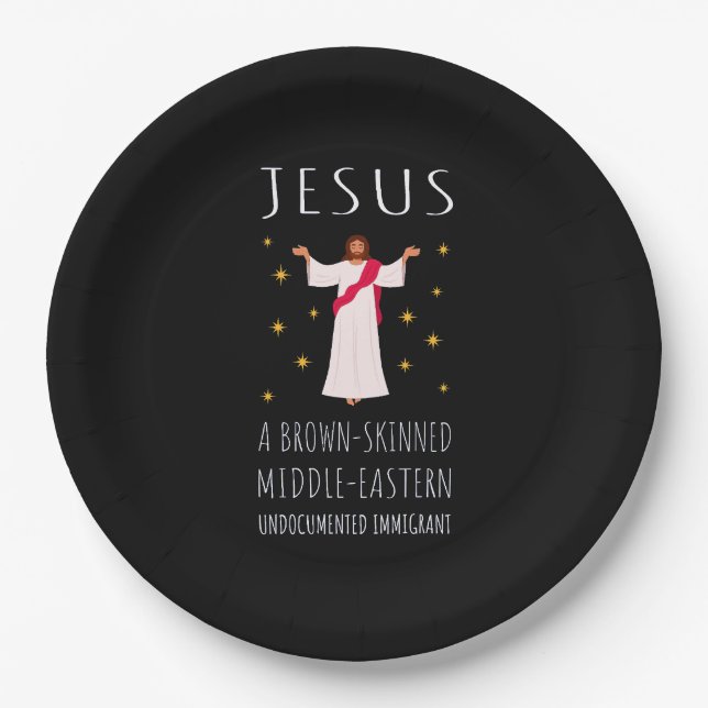 Jesus Brown-Skinned Undocumented Immigrant I Paper Plates (Front)