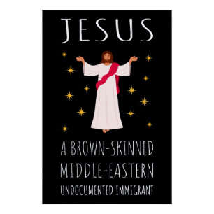 Jesus Brown-Skinned Undocumented Immigrant I Poster
