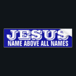 JESUS BUMPER STICKER<br><div class="desc">JESUS: Name Above All Names</div>