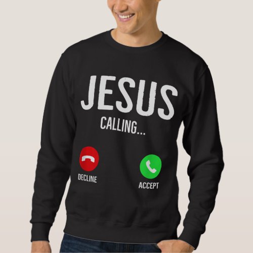 Jesus Calling Cell Phone Call Screen Christian Des Sweatshirt