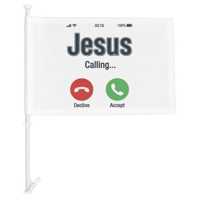 Jesus Calling Phone Screen Christian Shirt Design_ Car Flag (Front)