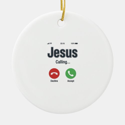 Jesus Calling Phone Screen Christian Shirt Design_ Ceramic Ornament