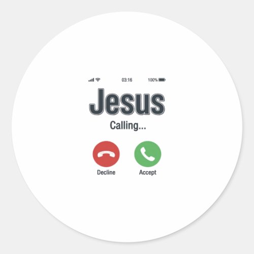 Jesus Calling Phone Screen Christian Shirt Design_ Classic Round Sticker