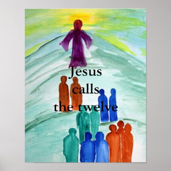Jesus Calls The Twelve Poster by AnchorOfTheSoulArt at Zazzle