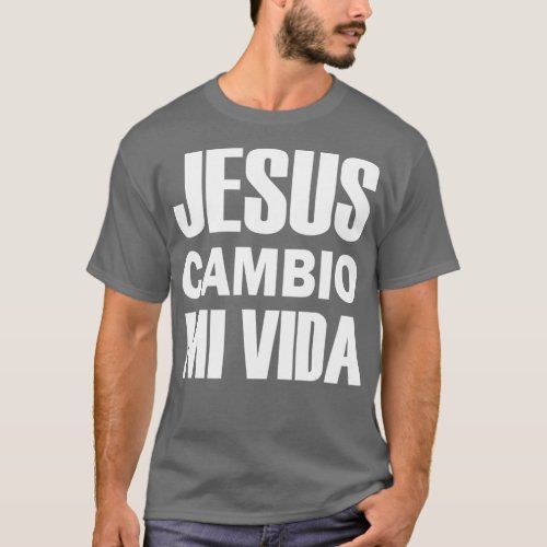 Jesus Cambio Mi Vida Christ in Spanish Christian T_Shirt
