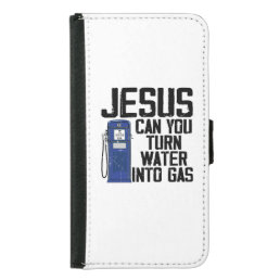 Jesus Can You Turn Water Into Gas Funny Samsung Galaxy S5 Wallet Case