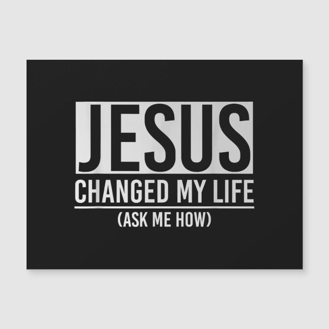Jesus Changed My Life Ask Me How Jesus (Front)