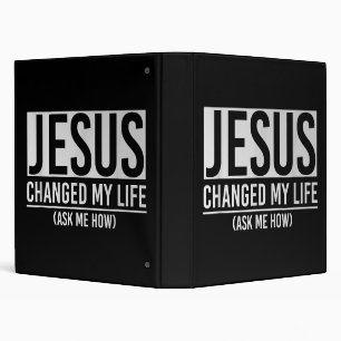 Jesus Changed My Life Ask Me How Jesus 3 Ring Binder