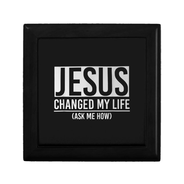 Jesus Changed My Life Ask Me How Jesus Gift Box (Front)