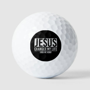 Jesus Changed My Life Ask Me How Jesus Golf Balls