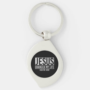 Jesus Changed My Life Ask Me How Jesus Keychain
