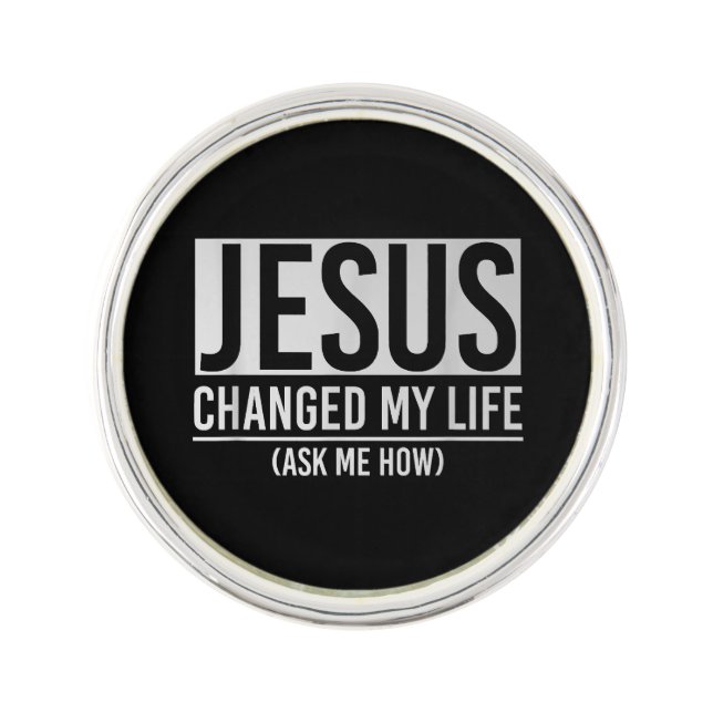 Jesus Changed My Life Ask Me How Jesus Lapel Pin (Front)