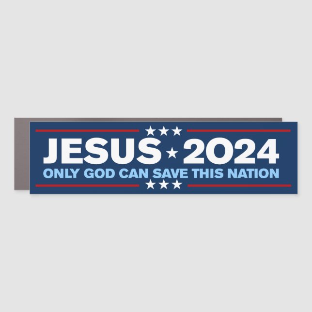 Jesus Christ 2024 Only God Can Save This Nation Car Magnet (Front)