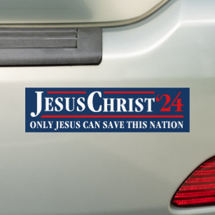 Jesus Christ 2024 Only Jesus Can Save This Nation Bumper Sticker