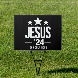Jesus Christ 2024 President USA Election Political Sign