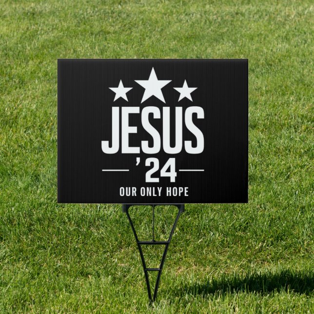 Jesus Christ 2024 President USA Election Political Sign (Insitu)
