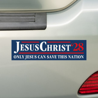 Jesus Christ 2028 Only Jesus Can Save This Nation Bumper Sticker