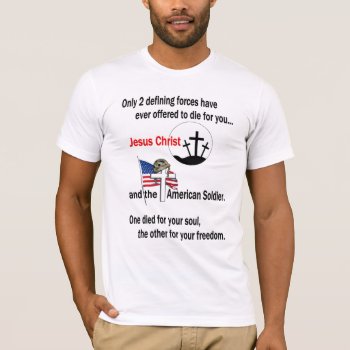 Jesus Christ And The American Soldier T-shirt by 4westies at Zazzle
