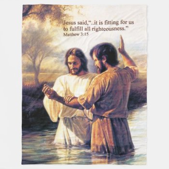 Jesus Christ Baptism Fleece Blanket by Ronspassionfordesign at Zazzle