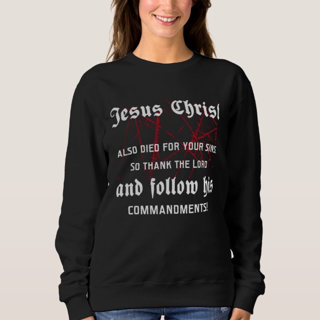 Jesus Christ Bible Faith God Christianity Sweatshirt (Front)