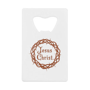 Jesus Christ Credit Card Bottle Opener