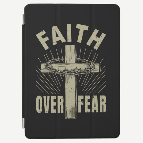 Jesus Christ Cross Faith Over Fear iPad Air Cover