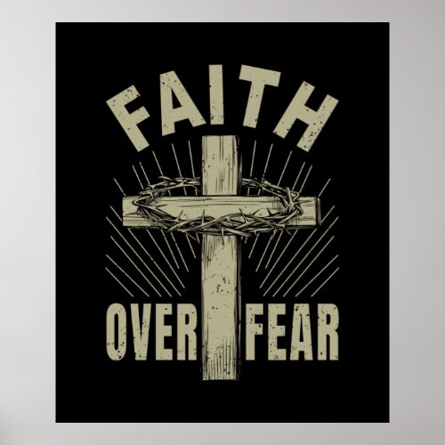 Jesus Christ Cross Faith Over Fear Poster