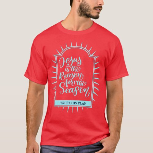 Jesus Christ Faith Trust T_Shirt