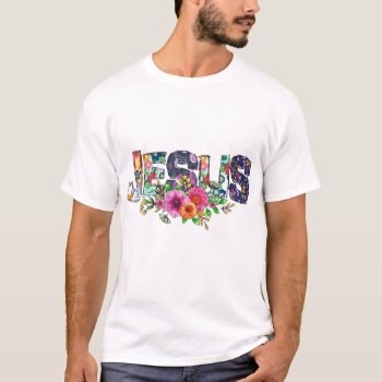 Jesus Christ Flowers Religious Christian T-shirt by LATENA at Zazzle