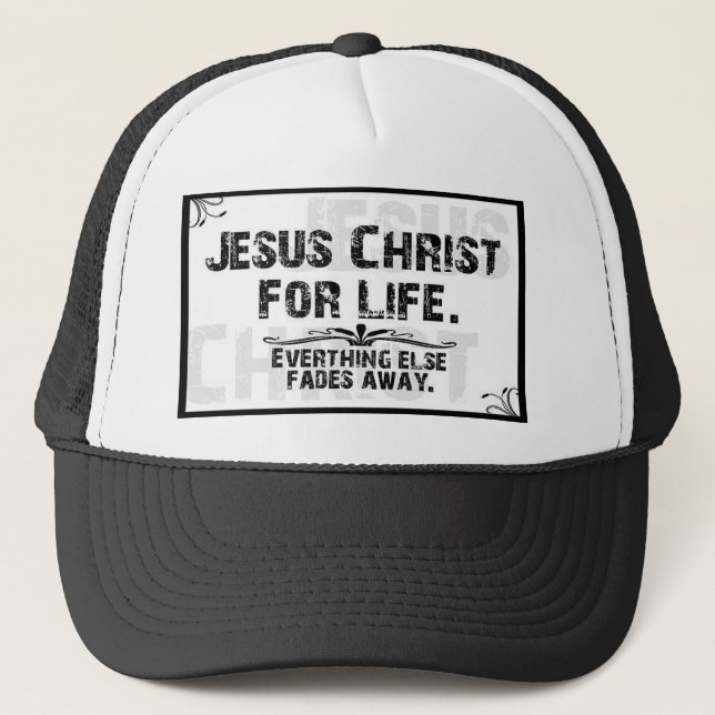 Jesus Christ For Life Trucker Hat (Front)