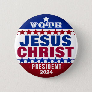 Jesus Christ for President 2024 Campaign Button