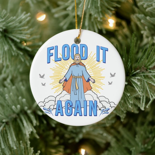 Jesus Christ Funny Flood It Again Christmas Ceramic Ornament (Tree)